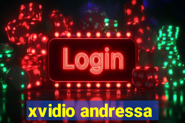 xvidio andressa